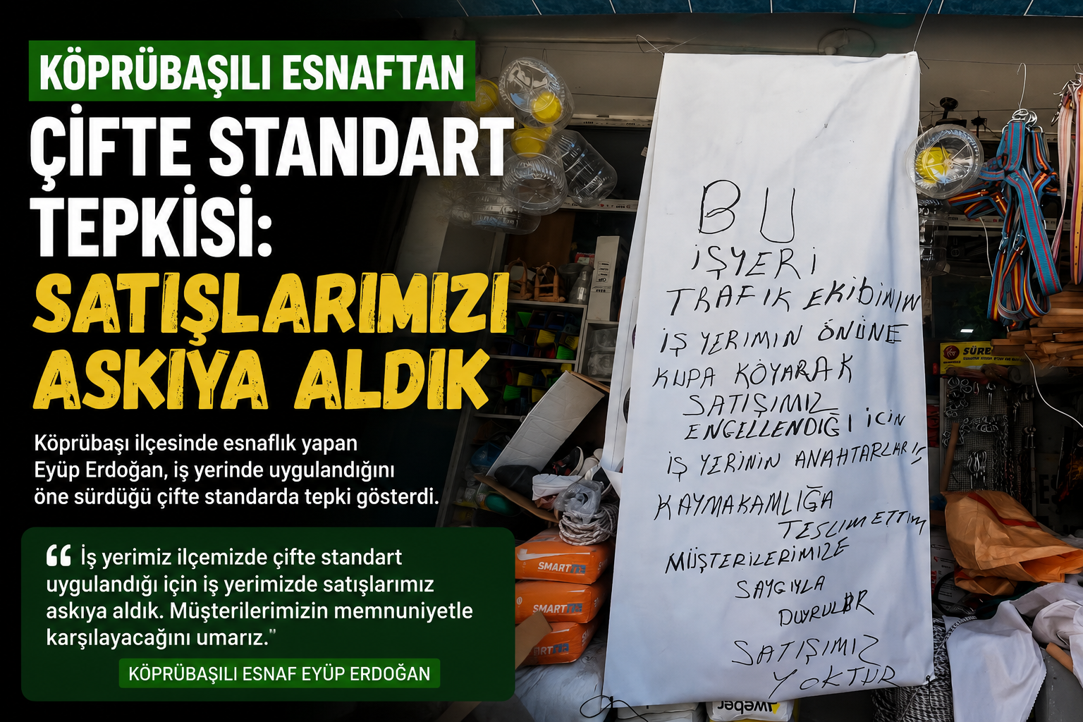 Köprübaşılı Esnaftan Çifte Standart Tepkisi: Satışlarımızı Askıya Aldık