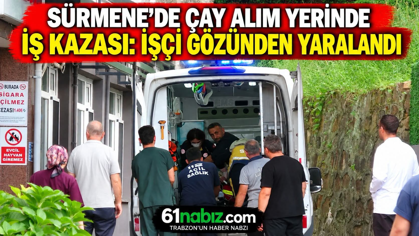 Sürmene’de Çay Alım Yerinde İş Kazası: İşçi  Yaralandı